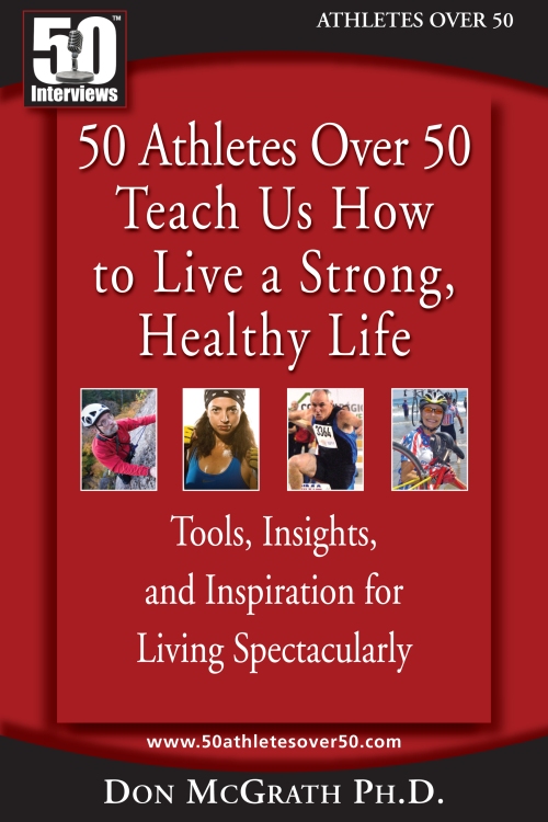 50 Athletes Over 50 Teach Us How to Live a Strong, Healthy Life